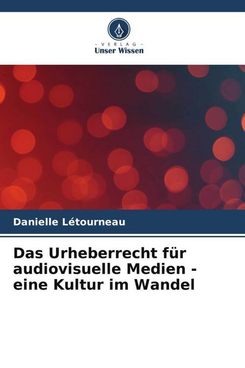 Produktbild: Das Urheberrecht f&uuml;r audiovisuelle Medien - eine Kultur im Wandel