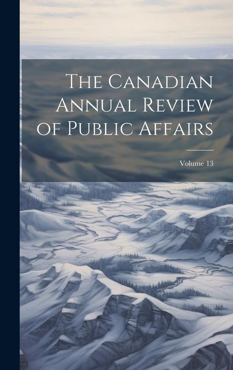Produktbild: The Canadian Annual Review of Public Affairs; Volume 13