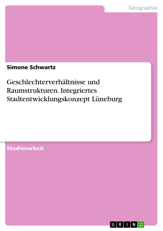 Produktbild: Geschlechterverh&auml;ltnisse und Raumstrukturen. Integriertes Stadtentwicklungskonzept L&uuml;neburg