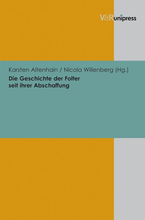 Produktbild: Die Geschichte der Folter seit ihrer Abschaffung
