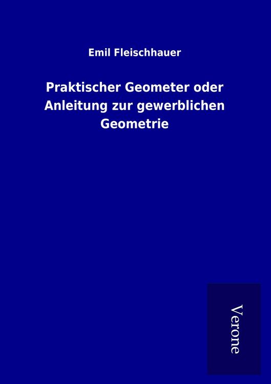 Produktbild: Praktischer Geometer oder Anleitung zur gewerblichen Geometrie