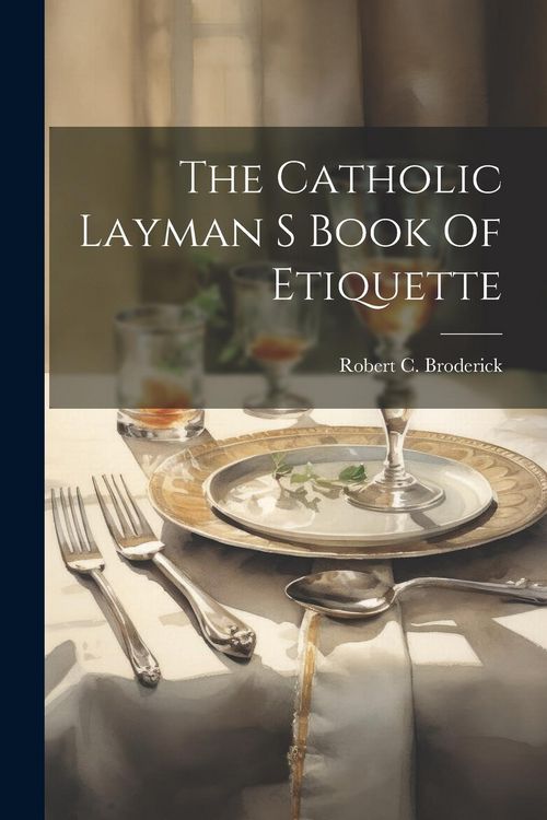 Produktbild: The Catholic Layman S Book Of Etiquette