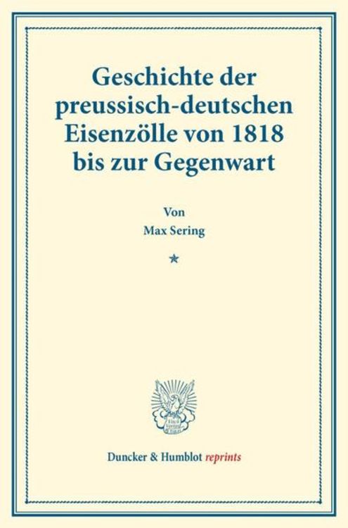 Produktbild: Geschichte der preussisch-deutschen Eisenz&ouml;lle von 1818 bis zur Gegenwart.