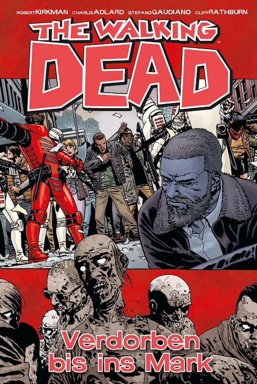 Produktbild: The Walking Dead 31: Verdorben bis ins Mark