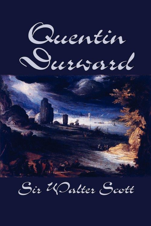 Produktbild: Quentin Durward by Sir Walter Scott, Fiction, Historical, Literary