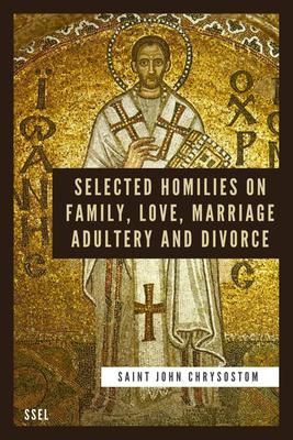 Produktbild: Selected Homilies on Family, Love, Marriage, Adultery and Divorce