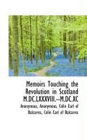 Produktbild: Memoirs Touching the Revolution in Scotland M.DC.LXXXVIII.--M.DC.XC
