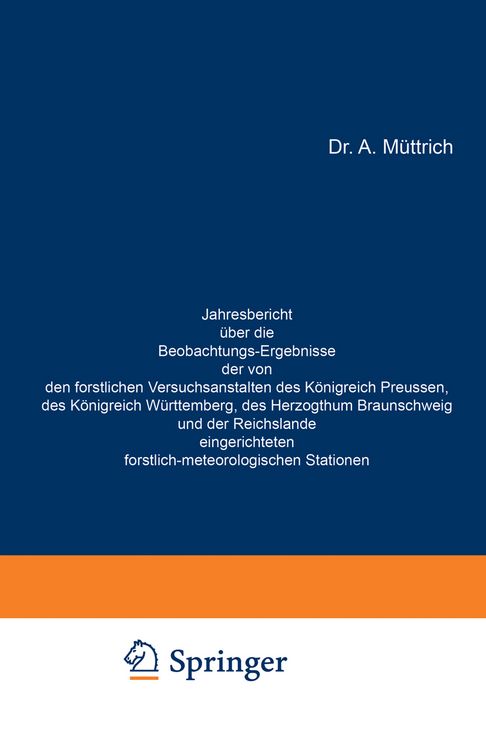 Produktbild: Jahresbericht &uuml;ber die Beobachtungs-Ergebnisse der von den forstlichen Versuchsanstalten des K&ouml;nigreich Preussen, des K&ouml;nigreich W&uuml;rttemberg, des Herz