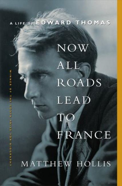 Produktbild: Now All Roads Lead to France: The Last Years of Edward Thomas