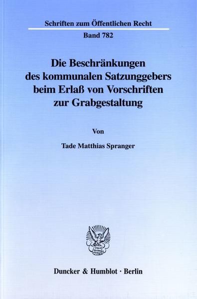 Produktbild: Die Beschr&auml;nkungen des kommunalen Satzungsgebers beim Erla&szlig; von Vorschriften zur Grabgestaltung.