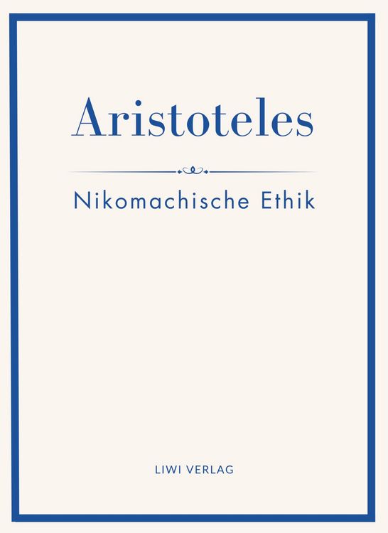 Produktbild: Aristoteles: Nikomachische Ethik. Vollst&auml;ndige Neuausgabe