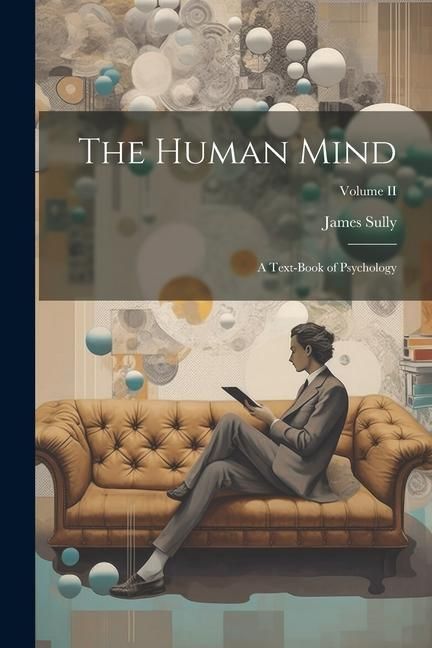 Produktbild: The Human Mind: A Text-book of Psychology; Volume II