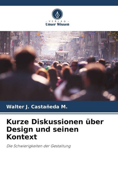 Produktbild: Kurze Diskussionen &uuml;ber Design und seinen Kontext