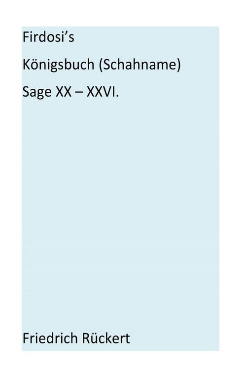 Produktbild: Firdosi's K&ouml;nigsbuch (Schahname) Sage XX-XXVI