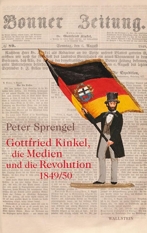 Produktbild: Gottfried Kinkel, die Medien und die Revolution 1849/50