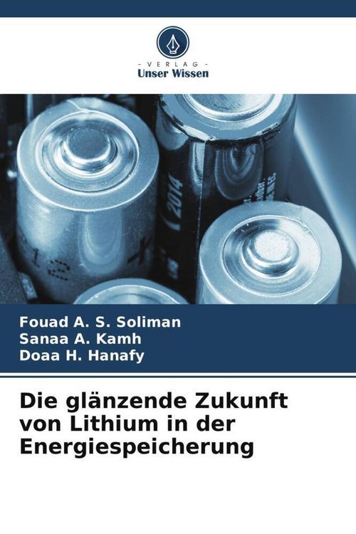 Produktbild: Die gl&auml;nzende Zukunft von Lithium in der Energiespeicherung