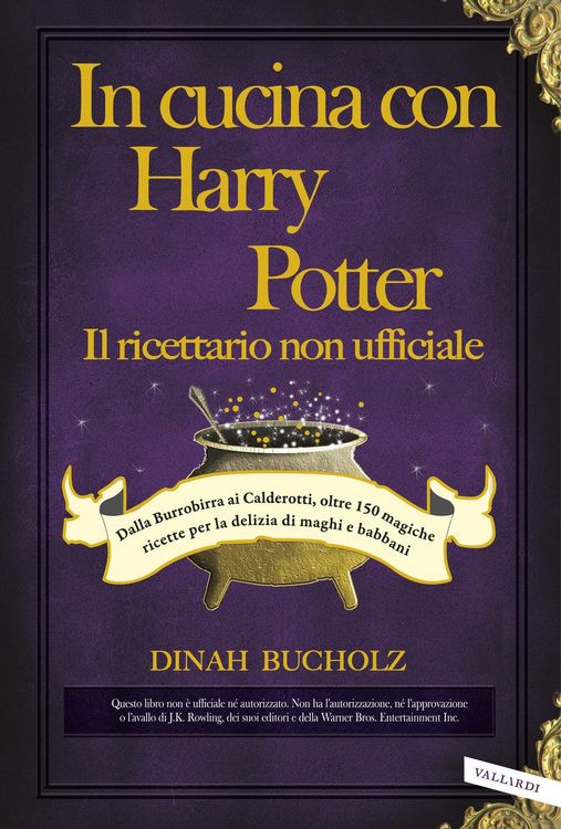 Produktbild: In cucina con Harry Potter. Il ricettario non ufficiale. Dalla Burrobirra ai Calderotti, oltre 150 magiche ricette per la delizia di maghi e babbani