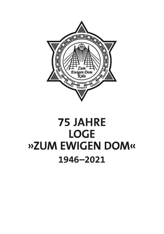 Produktbild: 75 Jahre Loge Zum Ewigen Dom in K&ouml;ln 1946-2021