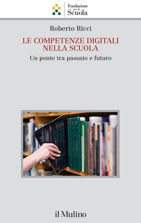 Produktbild: Le competenze digitali nella scuola. Un ponte tra passato e futuro