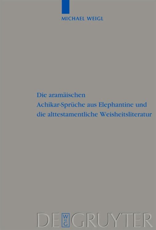 Produktbild: Die aramäischen Achikar-Sprüche aus Elephantine und die alttestamentliche Weisheitsliteratur