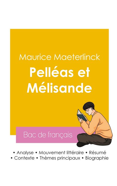 Produktbild: R&eacute;ussir son Bac de fran&ccedil;ais 2026 : Analyse de la pi&egrave;ce de th&eacute;&acirc;tre Pell&eacute;as et M&eacute;lisande de Maurice Maeterlinck