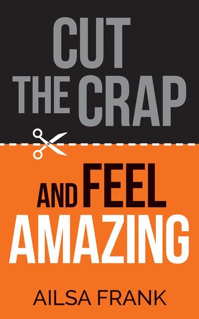 Produktbild: Cut the Crap and Feel Amazing