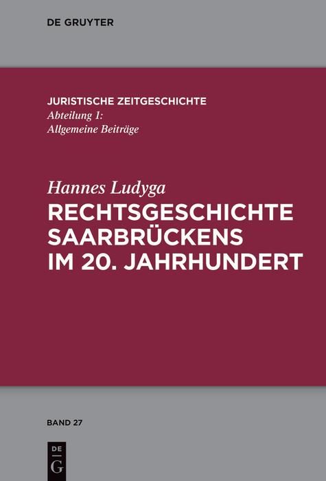 Produktbild: Rechtsgeschichte Saarbr&uuml;ckens im 20. Jahrhundert