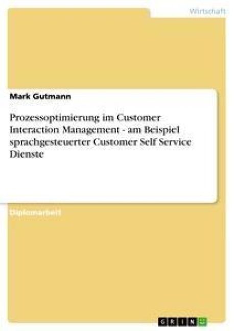 Produktbild: Prozessoptimierung im Customer Interaction Management - am Beispiel sprachgesteuerter Customer Self Service Dienste