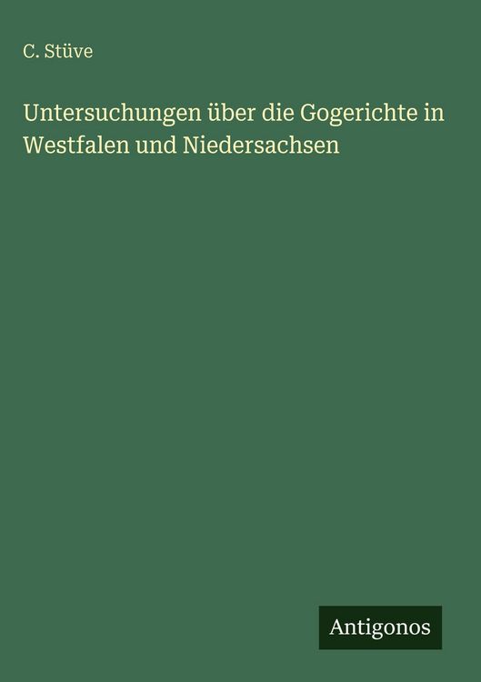 Produktbild: Untersuchungen &uuml;ber die Gogerichte in Westfalen und Niedersachsen