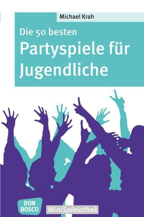 Produktbild: Die 50 besten Partyspiele für Jugendliche