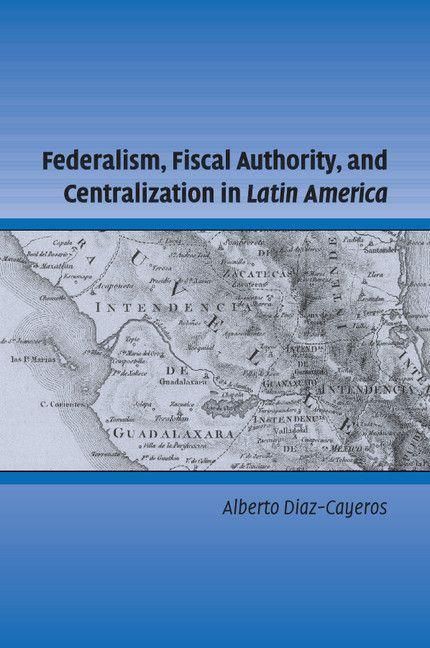 Produktbild: Federalism, Fiscal Authority, and Centralization in Latin America