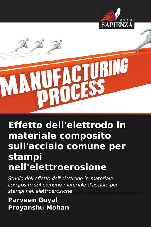 Produktbild: Effetto dell'elettrodo in materiale composito sull'acciaio comune per stampi nell'elettroerosione