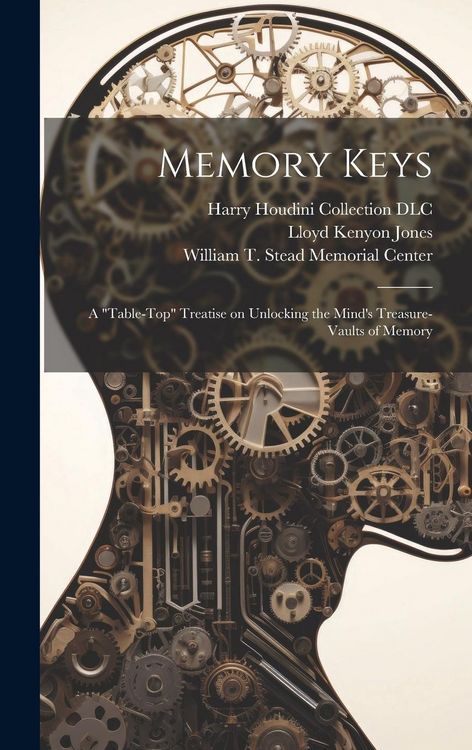 Produktbild: Memory Keys: A "table-top" Treatise on Unlocking the Mind's Treasure-vaults of Memory