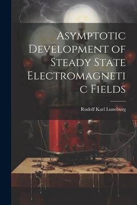 Produktbild: Asymptotic Development of Steady State Electromagnetic Fields