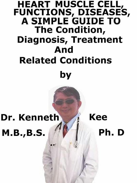 Produktbild: Heart, Functions, Diseases, A Simple Guide To The Condition, Diagnosis, Treatment And Related Conditions