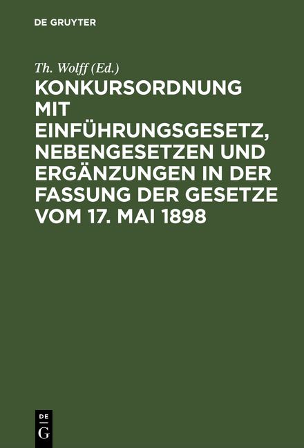 Produktbild: Konkursordnung mit Einf&uuml;hrungsgesetz, Nebengesetzen und Erg&auml;nzungen in der Fassung der Gesetze vom 17. Mai 1898