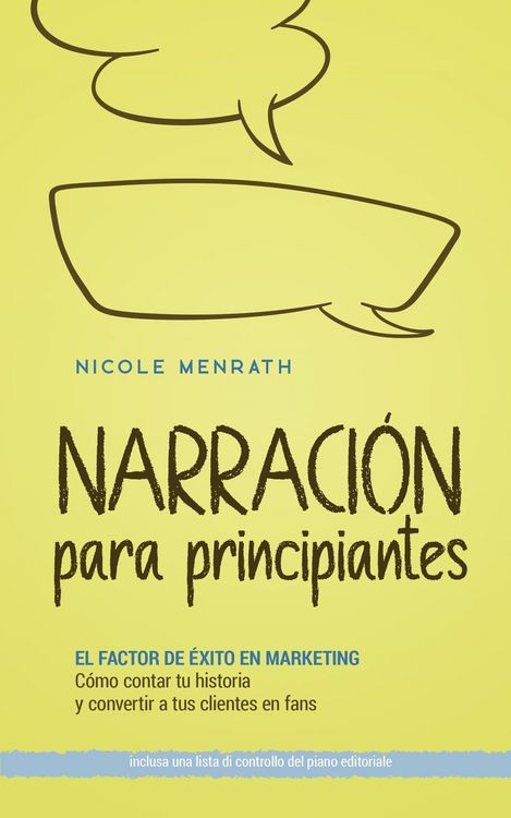 Produktbild: Narraci&oacute;n para principiantes: El factor de &eacute;xito en marketing C&oacute;mo contar tu historia y convertir a tus clientes en fans - incluyendo una lista de con