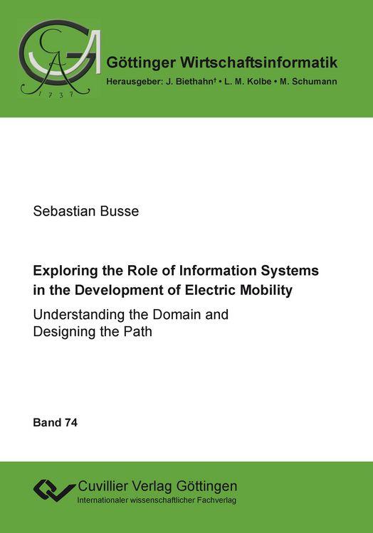 Produktbild: Exploring the Role of Information Systems in the Development of Electric Mobility. Understanding the Domain and Designing the Path