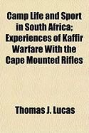Produktbild: Camp Life and Sport in South Africa; Experiences of Kaffir Warfare with the Cape Mounted Rifles