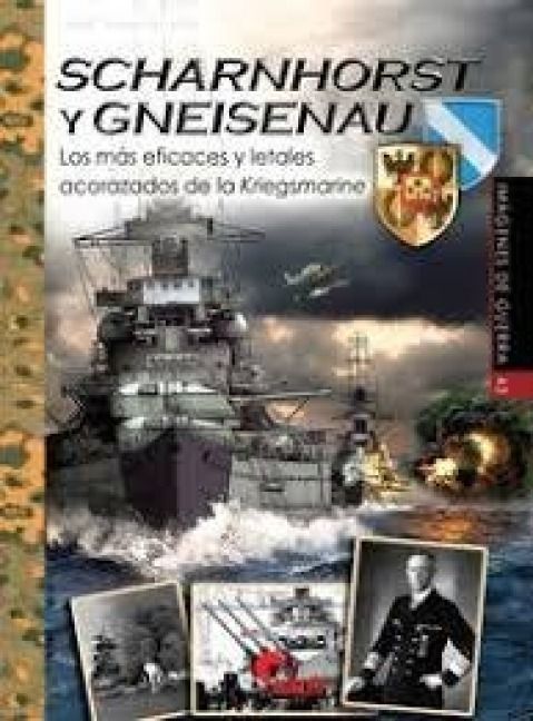 Produktbild: Scharnhors y Gneisenau : los m&aacute;s eficaces y letales acorazados de la Kriegsmarine