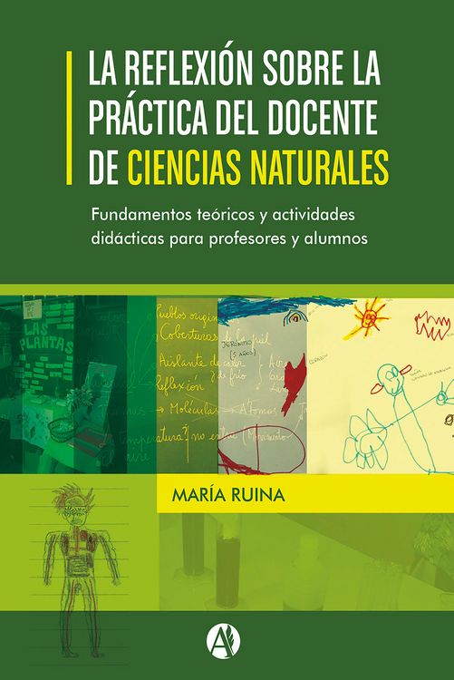 Produktbild: La reflexi&oacute;n sobre la pr&aacute;ctica del docente de Ciencias Naturales. Fundamentos te&oacute;ricos y actividades did&aacute;cticas para profesores y alumnos.
