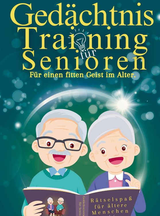 Produktbild: Ged&auml;chtnistraining f&uuml;r Senioren - F&uuml;r einen fitten Geist im Alter - "Schwarz-wei&szlig;druck"