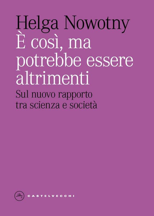 Produktbild: &Egrave; cos&igrave;, ma potrebbe essere altrimenti. Sul nuovo rapporto tra scienza e societ&agrave;