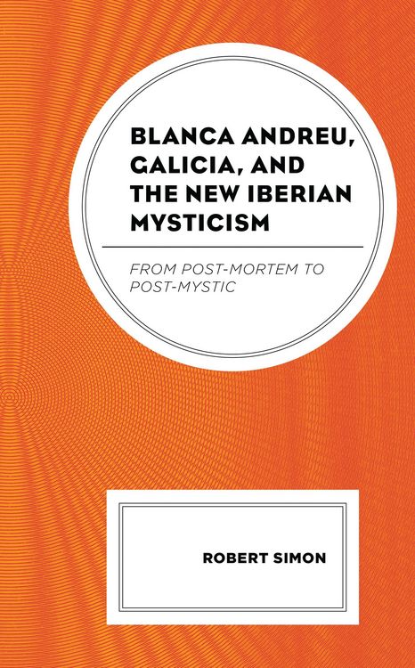 Produktbild: Blanca Andreu, Galicia, and the New Iberian Mysticism