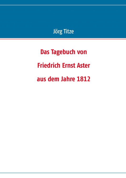 Produktbild: Das Tagebuch von Friedrich Ernst Aster aus dem Jahre 1812
