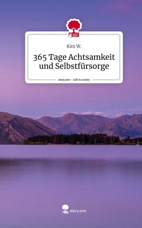 Produktbild: 365 Tage Achtsamkeit und Selbstf&uuml;rsorge. Life is a Story - story.one