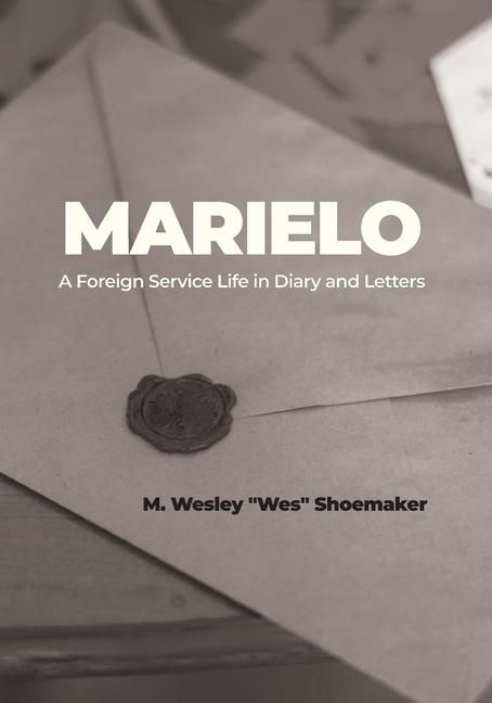 Produktbild: Marielo: A Foreign Service Life in Diary and Letters: A Foreign Service Life in Diary and Letters