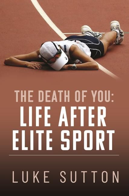 Produktbild: The Death of You: Life After Elite Sport