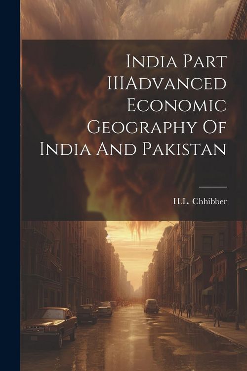 Produktbild: India Part IIIAdvanced Economic Geography Of India And Pakistan