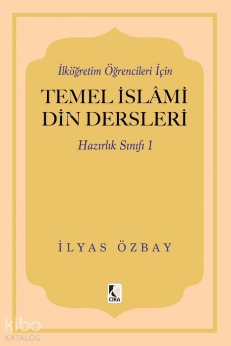 Produktbild: Ilk&ouml;gretim &Ouml;grencileri Icin Temel Islami Din Dersleri - Hazirlik Sinifi 1